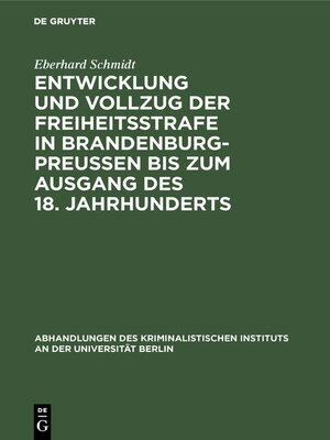 cover image of Entwicklung und Vollzug der Freiheitsstrafe in Brandenburg-Preußen bis zum Ausgang des 18. Jahrhunderts